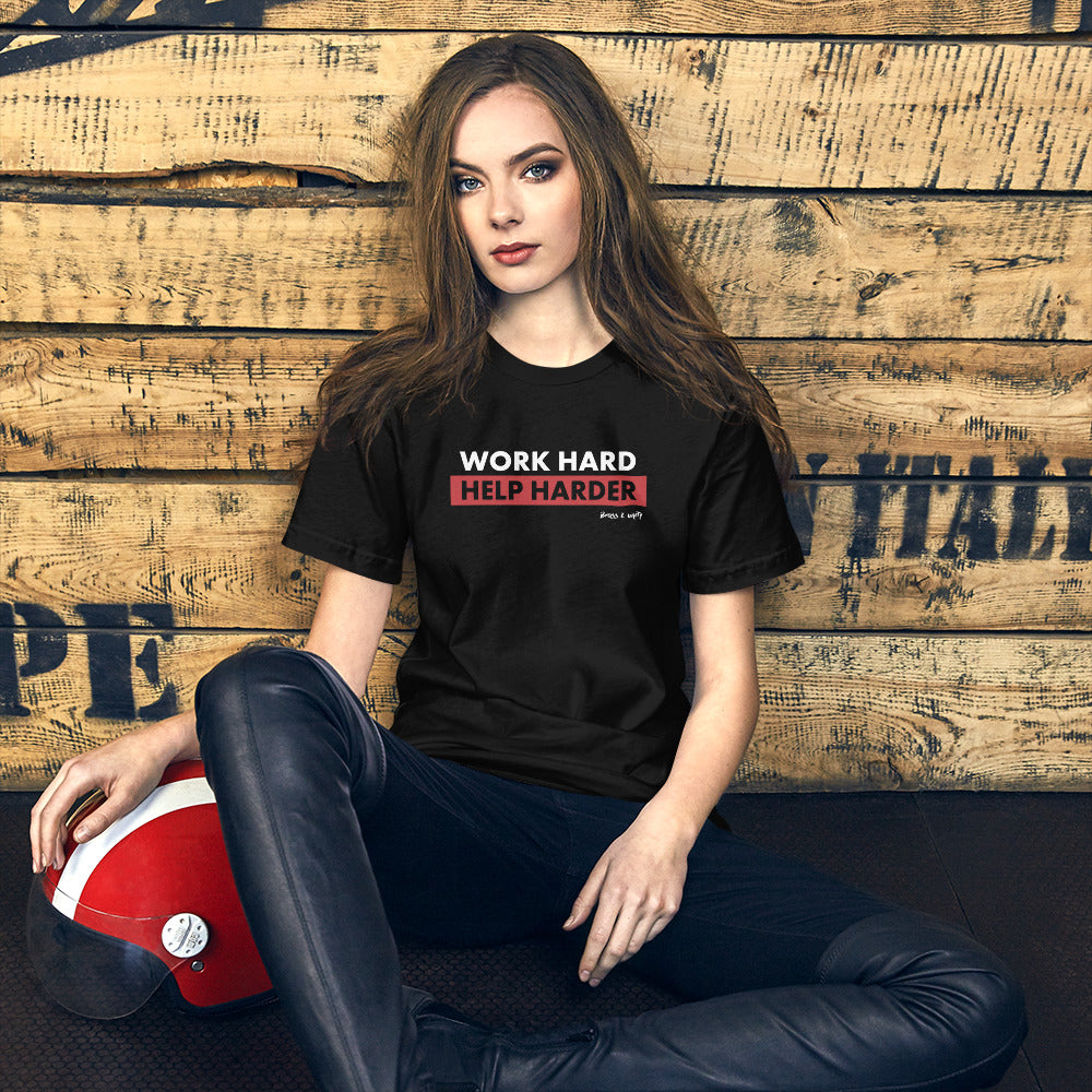 WORK HARD, HELP HARDER T-SHIRT