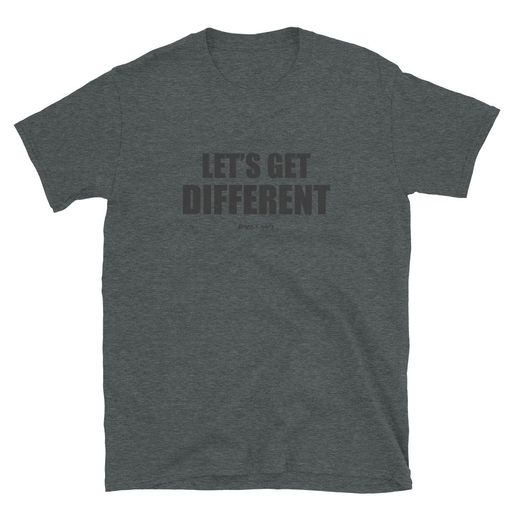 LET'S GET DIFFERENT T-SHIRT