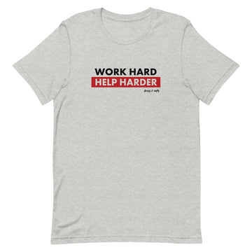 WORK HARD, HELP HARDER T-SHIRT
