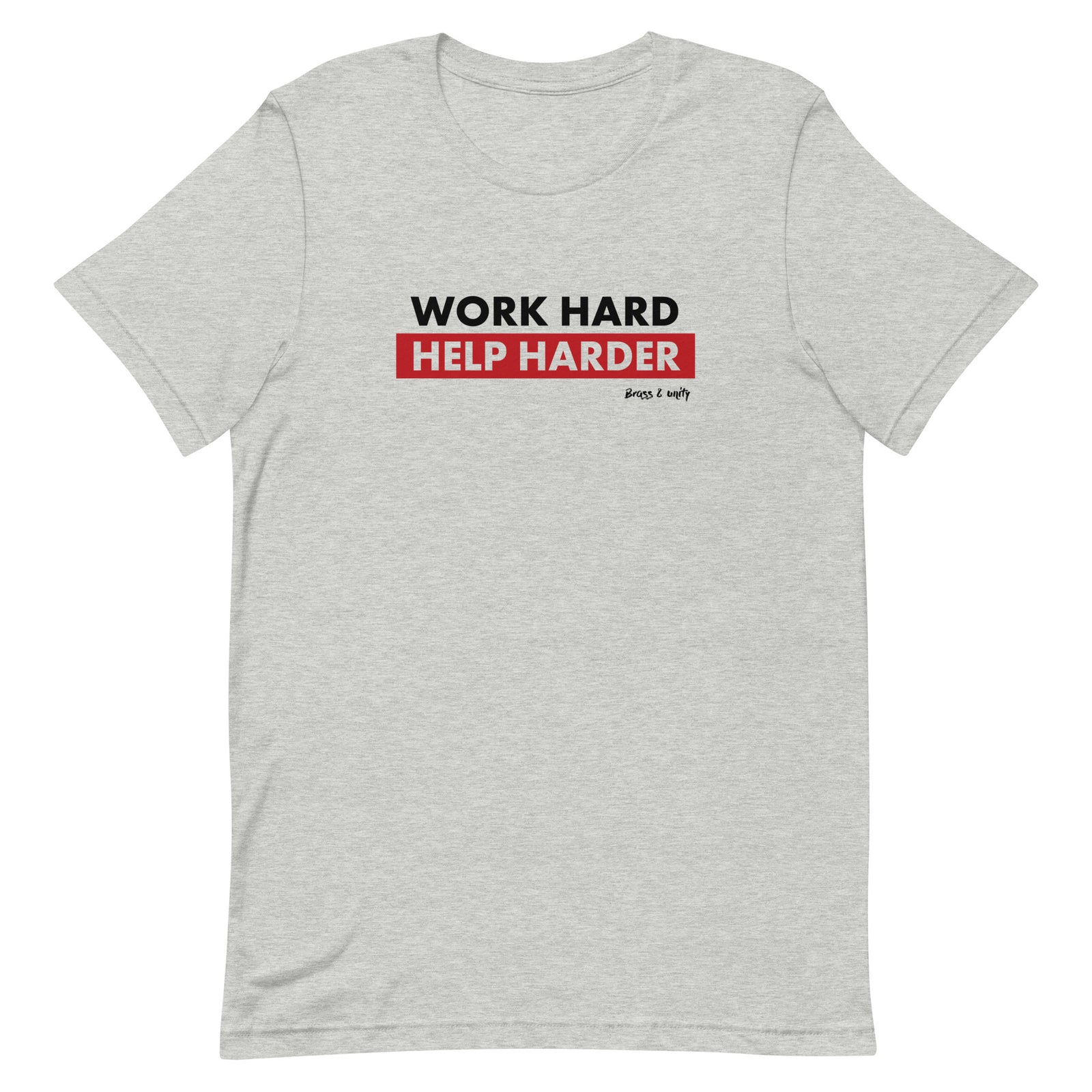 WORK HARD, HELP HARDER T-SHIRT