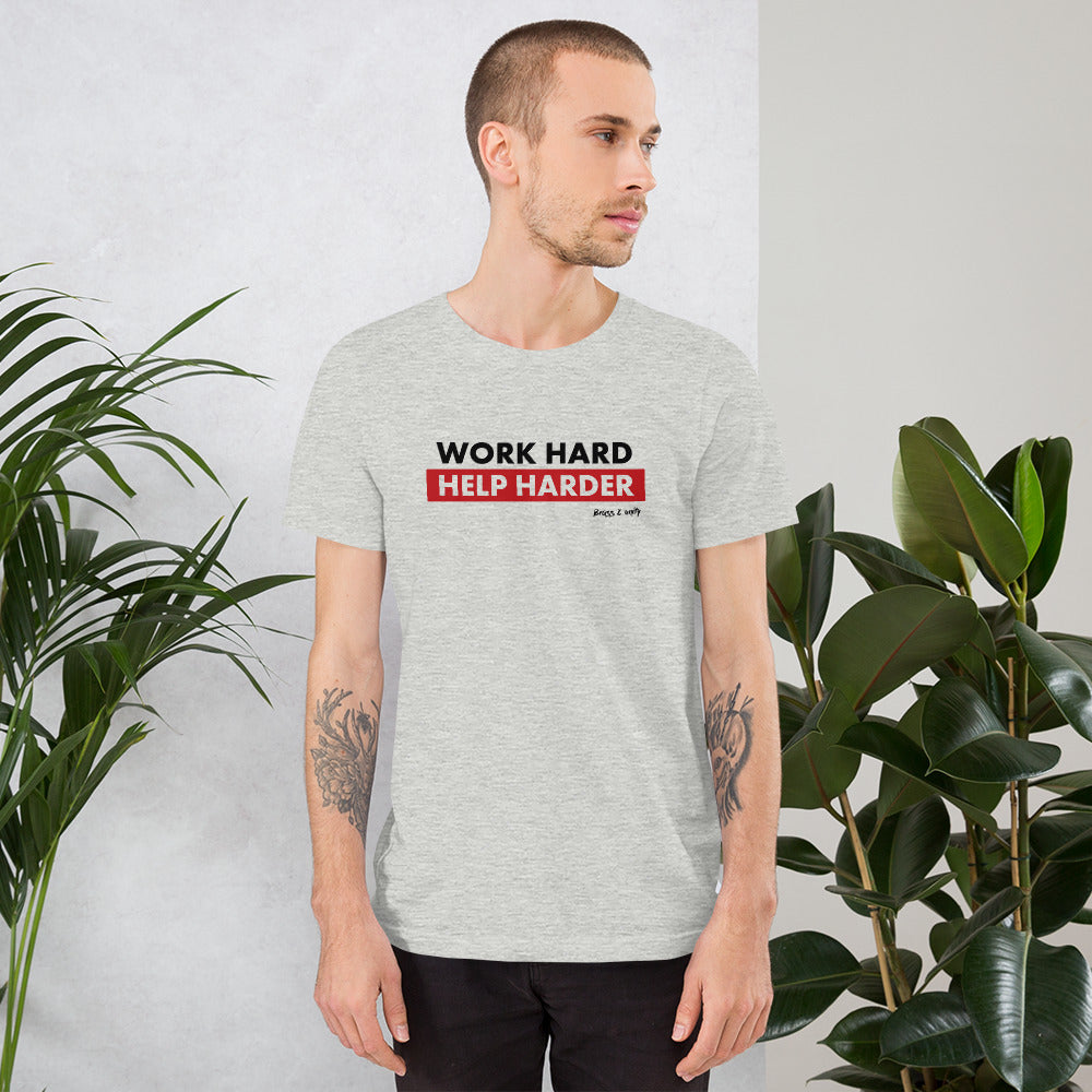 WORK HARD, HELP HARDER T-SHIRT